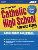 Master the Catholic High School Entrance Exams 2007 (Master the Catholic High School Entrance Examinations) 0768923093 Book Cover