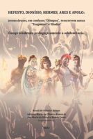 Hefesto, Dionísio, Hermes, Ares E Apolo: Jovens Deuses, Em (Portuguese Edition) 6500457390 Book Cover