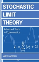 Stochastic Limit Theory: An Introduction for Econometricicans 0198774036 Book Cover