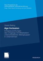 Age Inclusion: Erfolgsauswirkungen Des Umgangs Mit Mitarbeitern Unterschiedlicher Altersgruppen in Unternehmen 3834928895 Book Cover