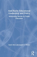 Anti-Racist Educational Leadership and Policy: Addressing Racism in Public Education 1138596973 Book Cover