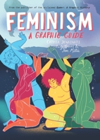 Feminism: A Graphic Guide 1785784900 Book Cover