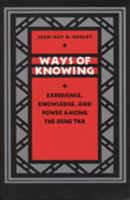 Ways of Knowing: Experience, Knowledge, and Power among the Dene Tha 0803270747 Book Cover