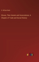 Gloves, Their Annals and Associations: A Chapter of Trade and Social History 3385318009 Book Cover