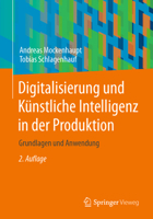 Digitalisierung und Künstliche Intelligenz in der Produktion: Grundlagen und Anwendung 3658419342 Book Cover