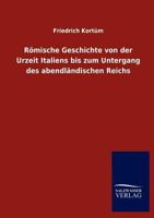 R Mische Geschichte Von Der Urzeit Italiens Bis Zum Untergang Des Abendl Ndischen Reichs 1168145481 Book Cover