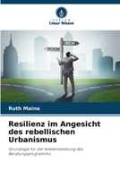 Resilienz im Angesicht des rebellischen Urbanismus (German Edition) 6208058821 Book Cover
