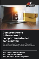 Comprendere e influenzare il comportamento dei consumatori (Italian Edition) 6209341268 Book Cover