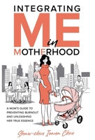 Integrating Me in Motherhood B0CSJ26WQW Book Cover