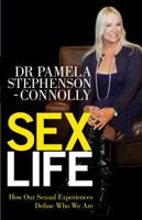 Sex Life: How Our Sexual Encounters and Experiences Define Who We Are 0091929857 Book Cover