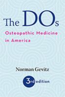 The DOS: Osteopathic Medicine in America 1421429616 Book Cover