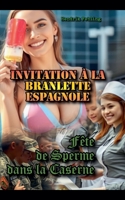 Invitation à la Branlette Espagnole: Fête de Sperme dans la Caserne B0FGJYFBP2 Book Cover