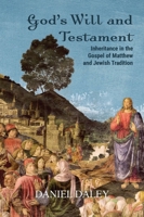 God's Will and Testament: Inheritance in the Gospel of Matthew and Jewish Tradition 1481315528 Book Cover