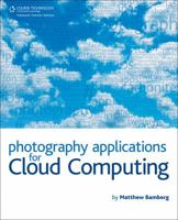 Photography Applications for Cloud Computing, 1st ed. 1133788750 Book Cover