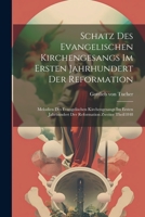 Schatz Des Evangelischen Kirchengesangs Im Ersten Jahrhundert Der Reformation: Melodien Des Evangelischen Kirchengesangs Im Ersten Jahrhundert Der Reformation zweiter theil 1848 (German Edition) 1022401599 Book Cover