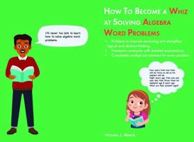 How to Become a Whiz at Solving Algebra Word Problems B0F67MN49X Book Cover