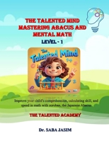 The Talented Mind: The Talented Mind Mastering Abacus and Mental Math level - 1 B0FM2P664V Book Cover