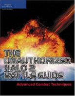 The Unauthorized Halo 2 Battle Guide: Advanced Combat Techniques (Premier Press Game Development (Paperback)) 1592007007 Book Cover