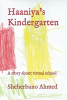 Haaniya's Kindergarten: A story about virtual school B09QF3MXKH Book Cover