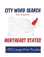 City Word Search for Adults Northeast States: Over 100 Large Print Puzzles of Cities in the the United States B08HTG6MXD Book Cover