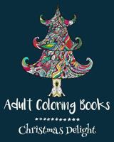 Adult Coloring Books: Christmas Delight 1522718877 Book Cover
