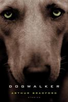 Dogwalker: Stories 0375726691 Book Cover