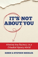 It's Not About You 1965629075 Book Cover