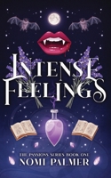 Intense Feelings (The Passions Series) B0CR5NC6VS Book Cover