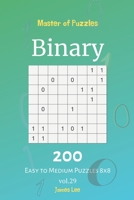 Master of Puzzles - Binary 200 Easy to Medium Puzzles 8x8 vol. 29 1702471659 Book Cover