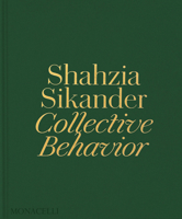 Shahzia Sikander: Collective Behavior 1580936415 Book Cover