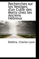 Recherches sur les Vestiges d'un Culte des Morts chez les Anciens H�breux 1113330740 Book Cover