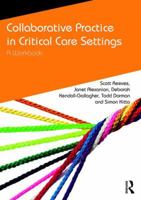 Collaborative Practice in Critical Care Settings: A Workbook 1138633496 Book Cover