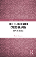 Object-Oriented Cartography: Maps as Things 0367729385 Book Cover