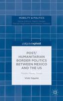 Posthuman Humanitarianism Between Mexico and the US: People, Places, Things 1137395885 Book Cover