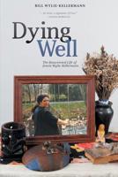 Dying Well: The Resurrected Life of Jeanie Wylie-Kellermann 1641800119 Book Cover