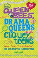 Teen Life Confidential: Queen Bees, Drama Queens & Cliquey Teens 0750280328 Book Cover