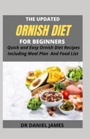 The Updated Ornish Diet: Quick and Easy Ornish Diet Recipes Including Meal Plan and Food list B097C2R8K4 Book Cover