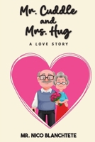 Mr Cuddle & Mrs Hug: A Love Story B0CR8V1RP1 Book Cover