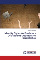 Identity Styles As Predictors Of Students' Attitudes to Discipleship 6139843960 Book Cover