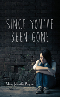 Since You've Been Gone 1459728181 Book Cover