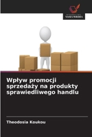 Wplyw promocji sprzedazy na produkty sprawiedliwego handlu (Polish Edition) 6630437926 Book Cover