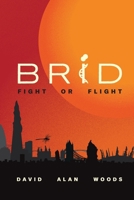 Brid: Fight or Flight 1068230401 Book Cover