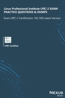 Linux Professional Institute LPIC-2 EXAM PRACTICE QUESTIONS & DUMPS: Exam LPIC-2 Certification 102-500 Latest Version B095LFLP36 Book Cover