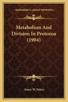 Metabolism And Division In Protozoa... 1279312939 Book Cover
