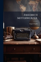 Friedrich Mitterwurzer (1896) 1272182711 Book Cover