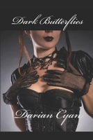 Dark Butterflies: Includes the short story 'Dark Ravishing' 1704150892 Book Cover