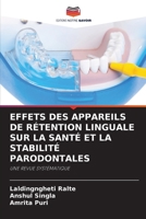 EFFETS DES APPAREILS DE RÉTENTION LINGUALE SUR LA SANTÉ ET LA STABILITÉ PARODONTALES: UNE REVUE SYSTÉMATIQUE (French Edition) 620878963X Book Cover