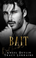 Bait: A dark, billionaire romantic suspense (B.A.D. Inc) B08KH3S75S Book Cover