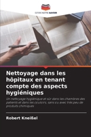 Nettoyage dans les hôpitaux en tenant compte des aspects hygiéniques (French Edition) 6200719187 Book Cover