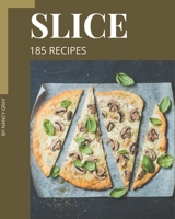 185 Slice Recipes: The Best-ever of Slice Cookbook B08P3PCBMC Book Cover